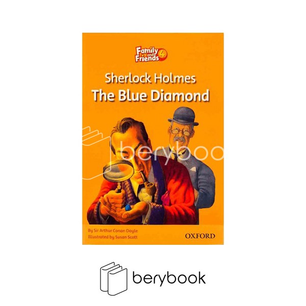 sherlock holmes the bhue diamond / family and friends reading / level 4 / oxford